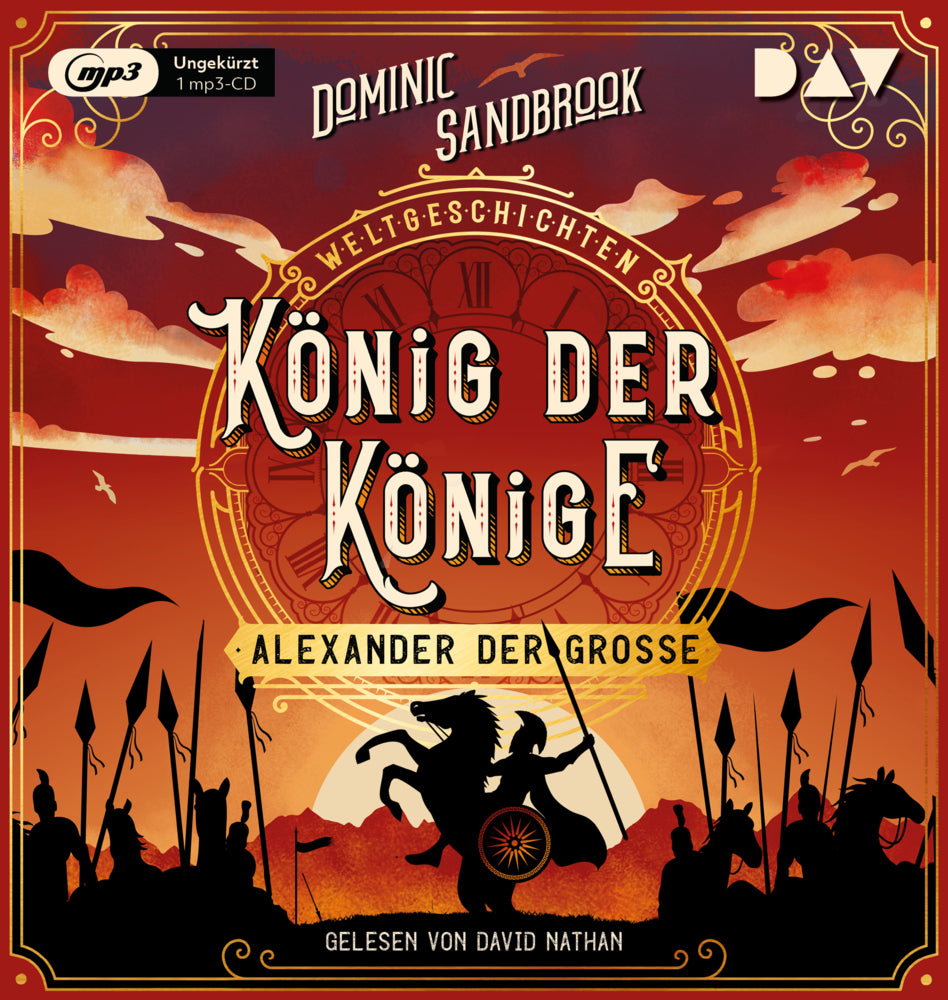 Weltgeschichte(n). König der Könige: Alexander der Große, 1 Audio-CD, 1 MP3 (Dominic Sandbrook)