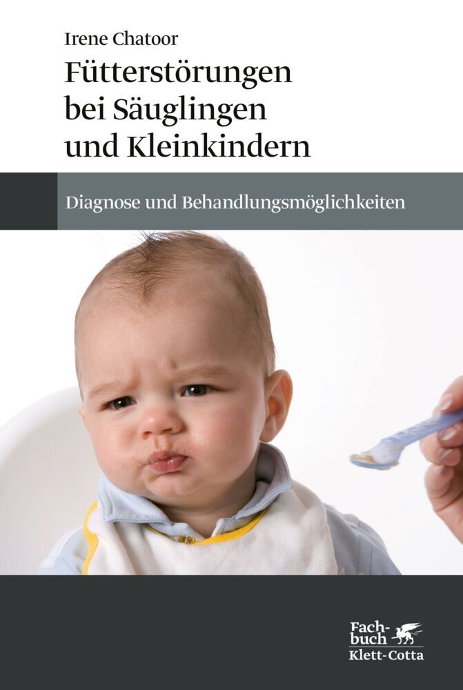 Fütterstörungen bei Säuglingen und Kleinkindern (Irene Chatoor)