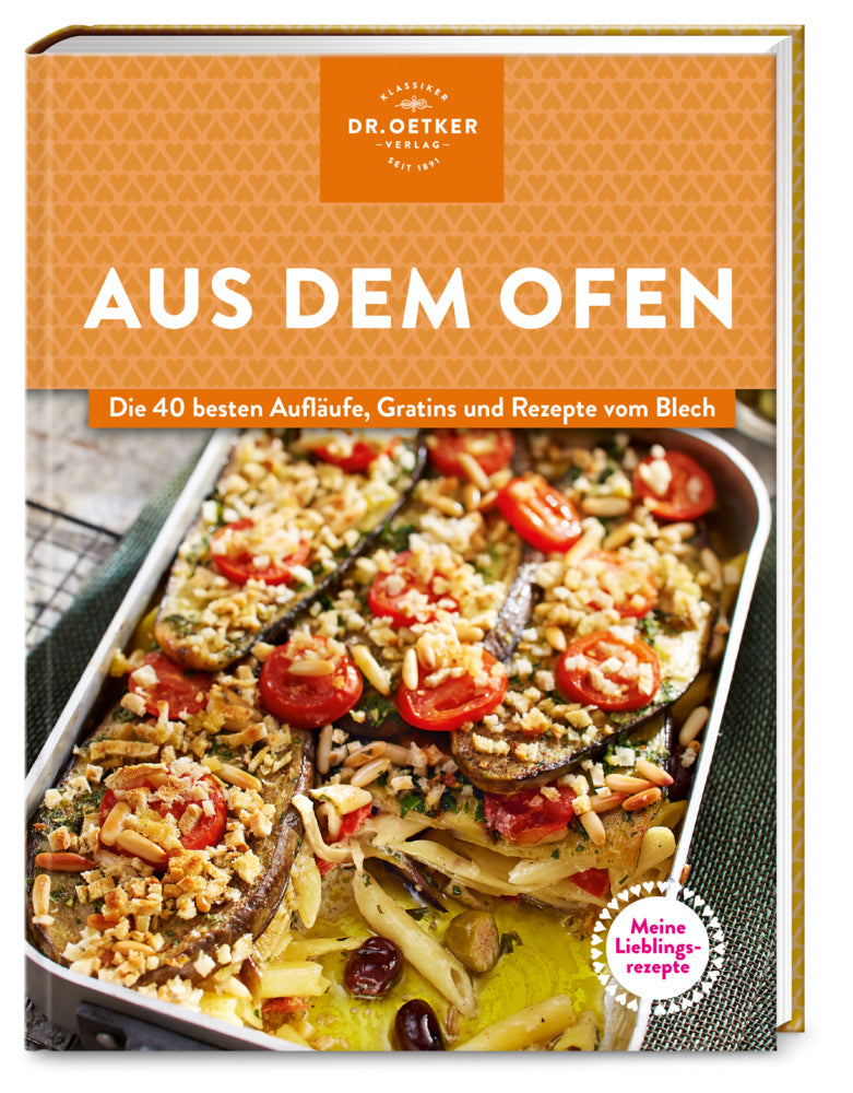 Meine Lieblingsrezepte: Aus dem Ofen (Oetker)