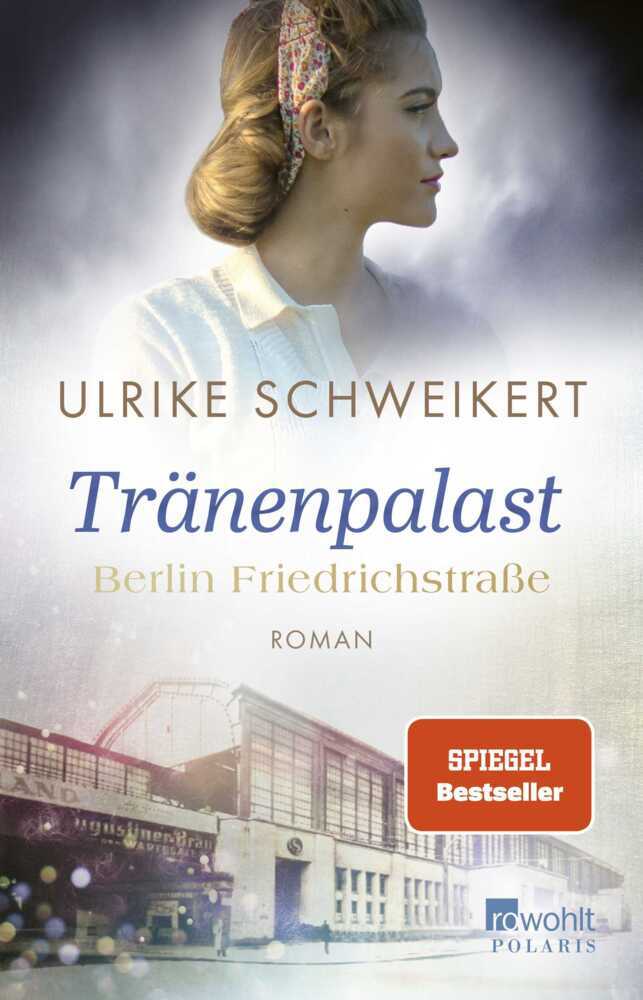 Berlin Friedrichstraße: Tränenpalast (Ulrike Schweikert)