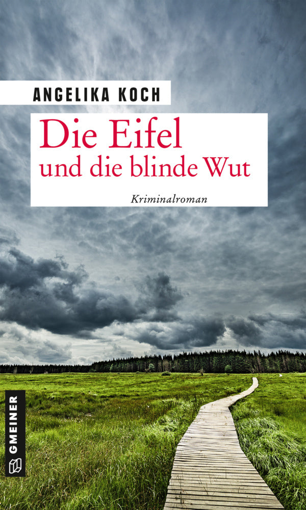 Die Eifel und die blinde Wut (Angelika Koch)