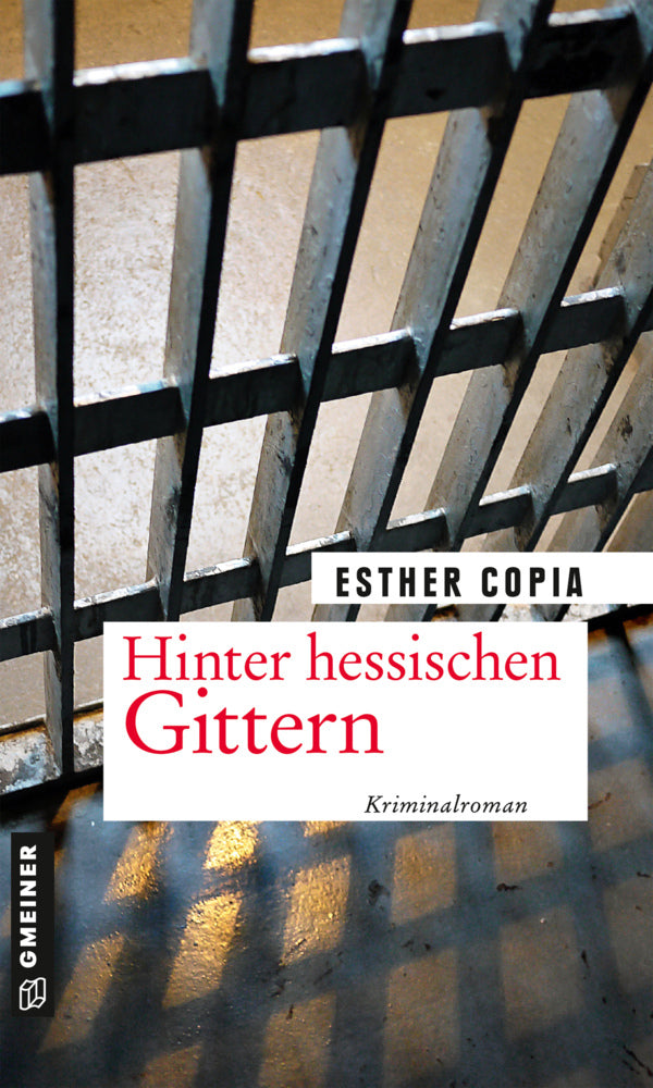 Hinter hessischen Gittern (Esther Copia)