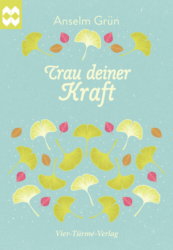Trau deiner Kraft (Anselm Grün)
