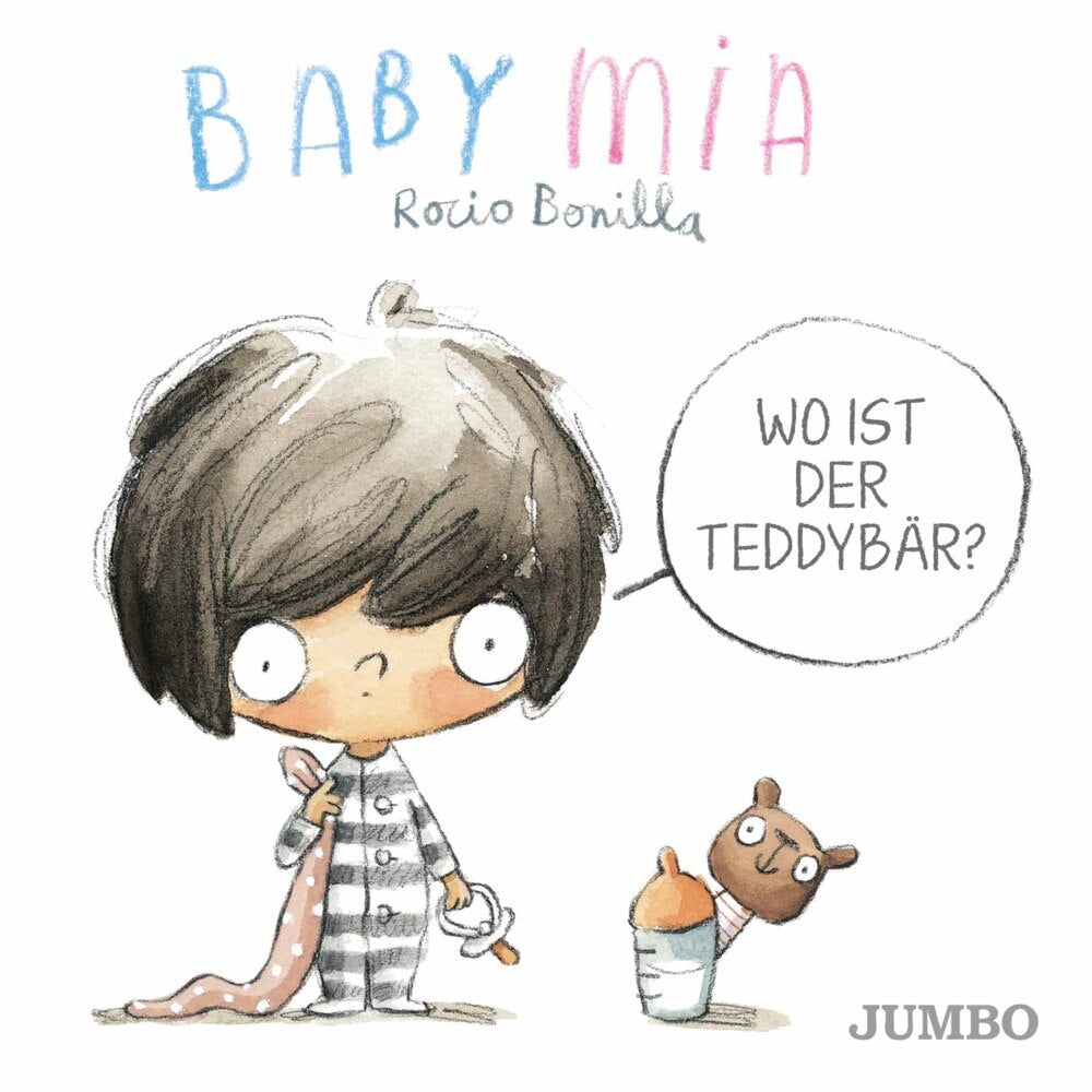 Babymia. Wo ist der Teddybär? (Rocio Bonilla)