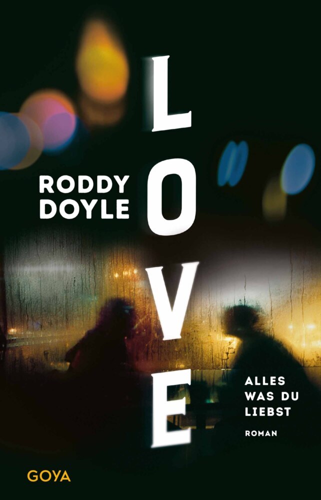 Love. Alles was du liebst (Roddy Doyle)