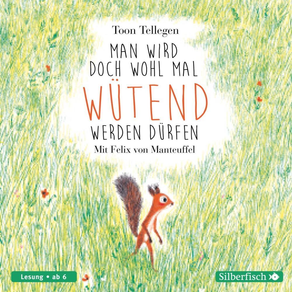 Man wird doch wohl mal wütend werden dürfen, 1 Audio-CD (Toon Tellegen)