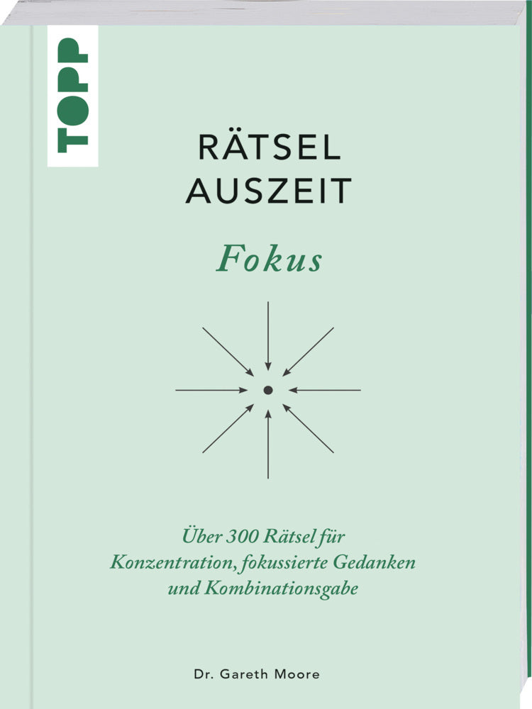 RätselAuszeit - Fokus. Über 300 Rätsel für Konzentration, klare Gedanken und Kombinationsgabe (Gareth Moore)