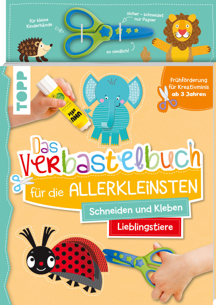 Das Verbastelbuch für die Allerkleinsten. Schneiden und Kleben. Lieblingstiere. Mit Schere (Ursula Schwab)