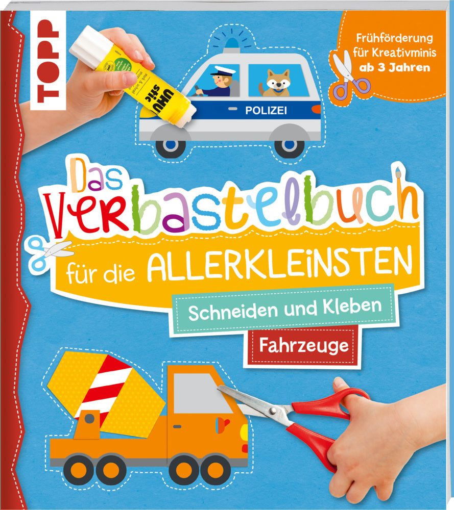 Das Verbastelbuch für die Allerkleinsten. Schneiden und Kleben. Fahrzeuge (Ursula Schwab)