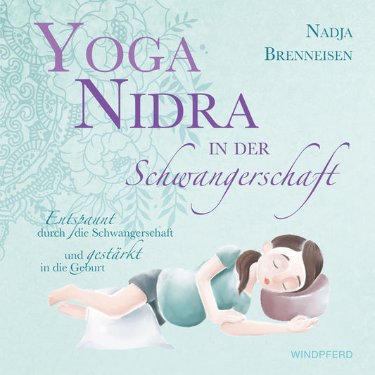 Yoga Nidra in der Schwangerschaft, m. 1 Audio (Nadja Brenneisen)