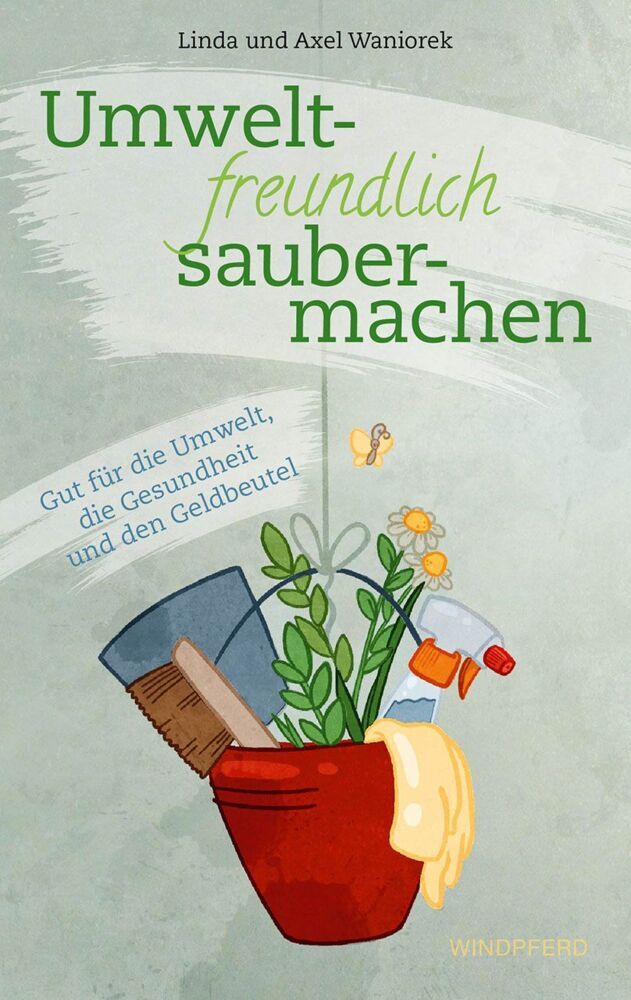 Umweltfreundlich saubermachen (Linda Waniorek)