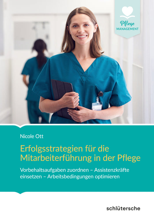 Erfolgsstrategien für die Mitarbeiterführung in der Pflege (Nicole Ott)
