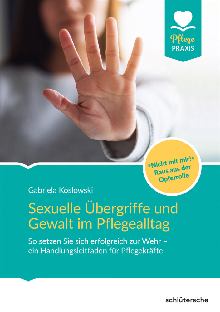 Sexuelle Übergriffe und Gewalt im Pflegealltag (Gabriela Koslowski)