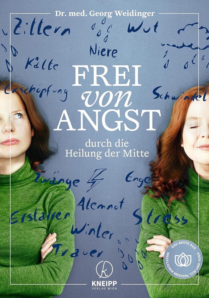 Frei von Angst durch die Heilung der Mitte (Georg Weidinger)