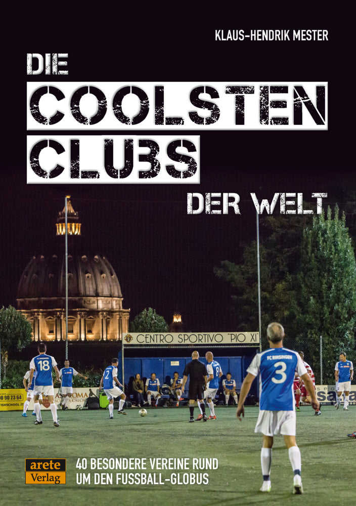 Die coolsten Clubs der Welt (Klaus-Hendrik Mester)