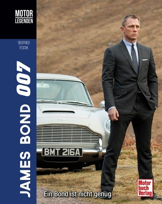 Motorlegenden - James Bond 007 (Siegfried Tesche)