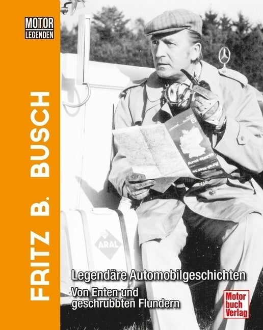 Motorlegenden - Fritz B. Busch (Fritz B. Busch)