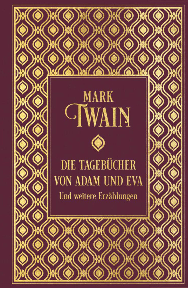 Die Tagebücher von Adam und Eva und weitere Erzählungen (Mark Twain)