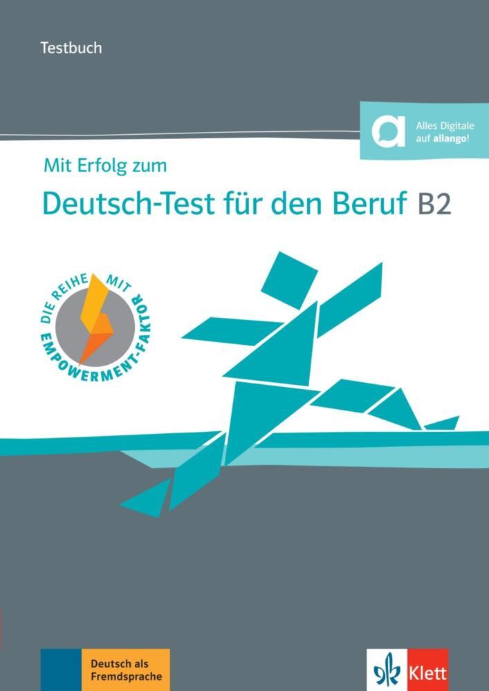 Mit Erfolg zum Deutsch-Test für den Beruf B2 - Testbuch (Regine Grosser)