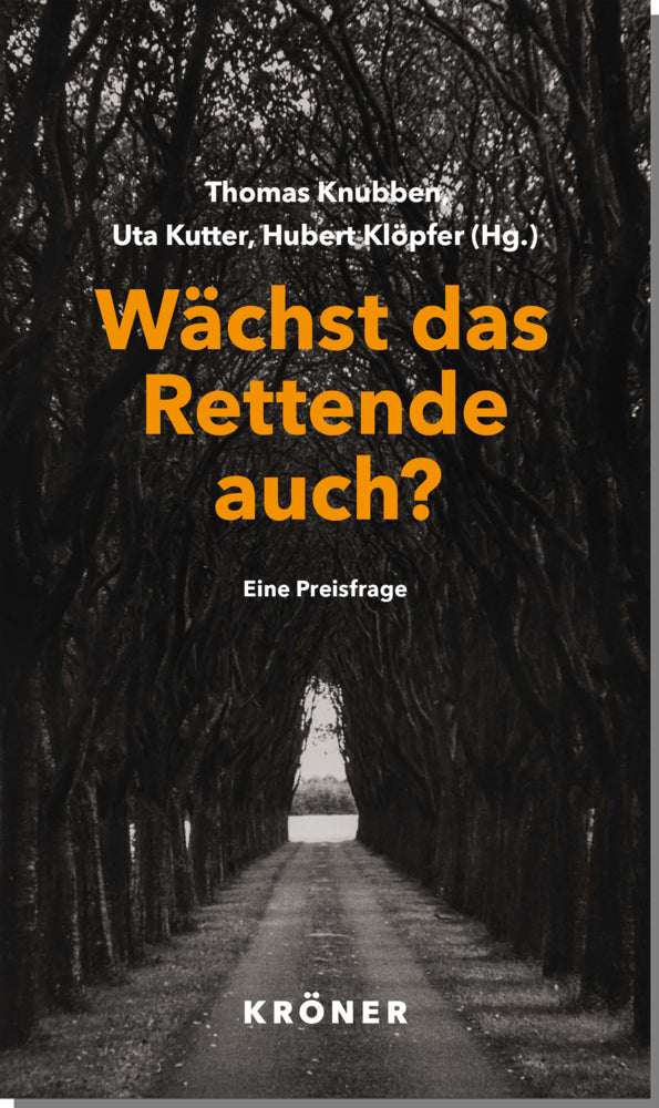 Wächst das Rettende auch? (Thomas Knubben)