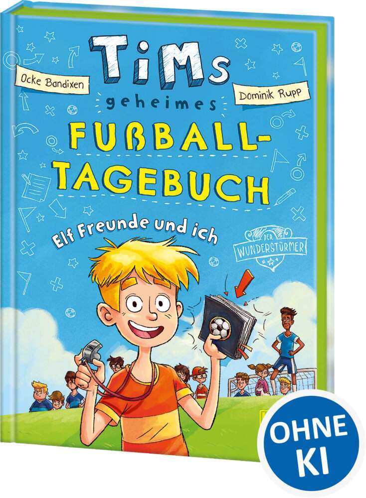 Tims geheimes Fußball-Tagebuch (Band 1) - Elf Freunde und ich! (Ocke Bandixen)