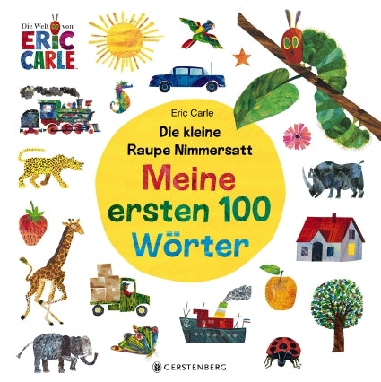 Die kleine Raupe Nimmersatt - Meine ersten 100 Wörter (Eric Carle)