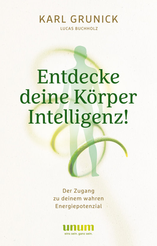 Entdecke deine KörperIntelligenz! (Karl Grunick)
