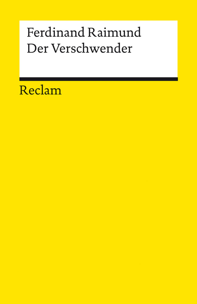 Der Verschwender. Original-Zaubermärchen in drei Aufzügen (Ferdinand Raimund)