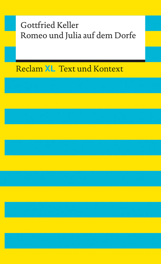 Romeo und Julia auf dem Dorfe. Textausgabe mit Kommentar und Materialien (Gottfried Keller)