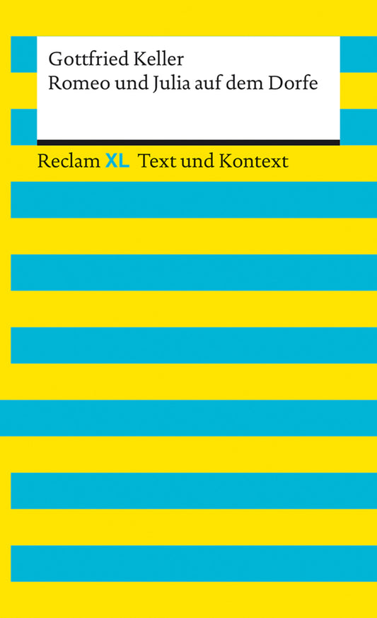Romeo und Julia auf dem Dorfe. Textausgabe mit Kommentar und Materialien (Gottfried Keller)