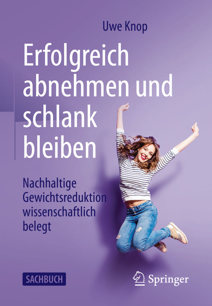 Erfolgreich abnehmen und schlank bleiben (Uwe Knop)
