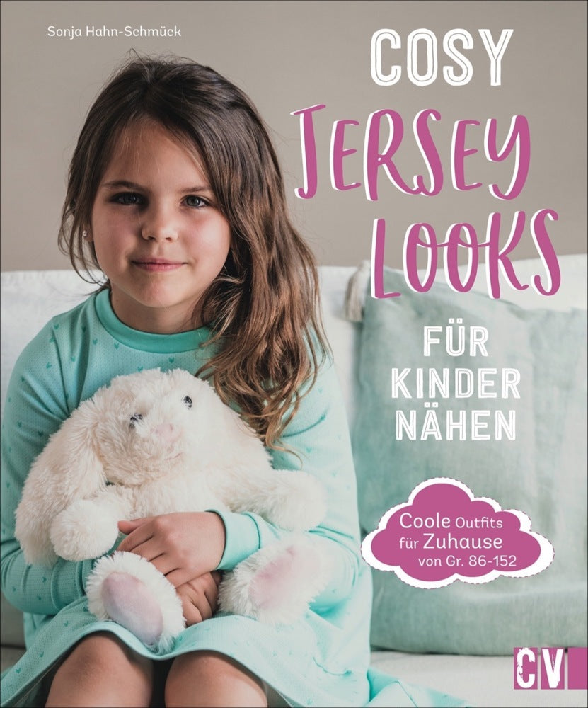 Cosy Jersey-Looks für Kinder nähen (Sonja Hahn-Schmück)