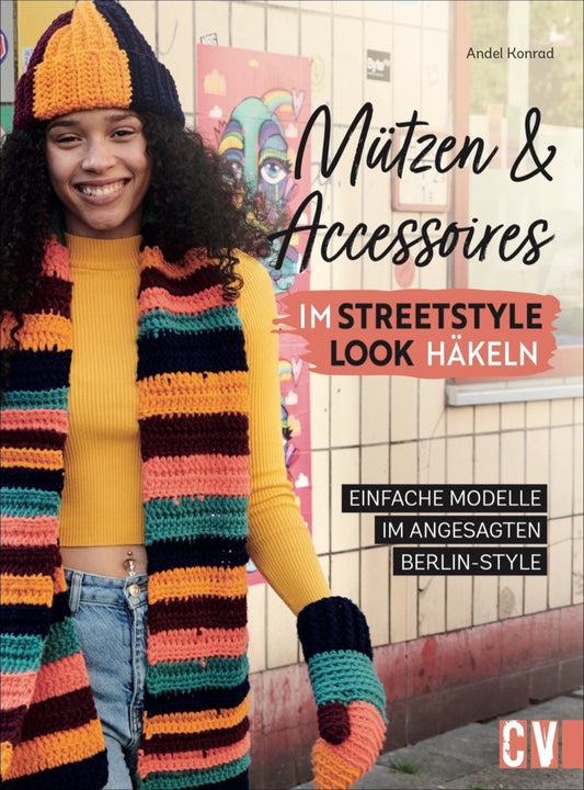 Mützen und Accessoires im Streetstyle Look häkeln (Andel Konrad)