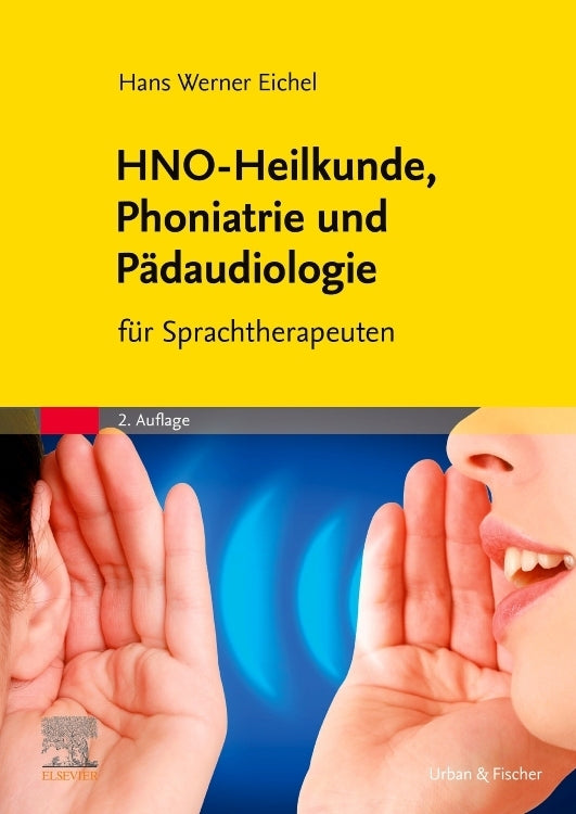 HNO-Heilkunde, Phoniatrie und Pädaudiologie (Hans Werner Eichel)