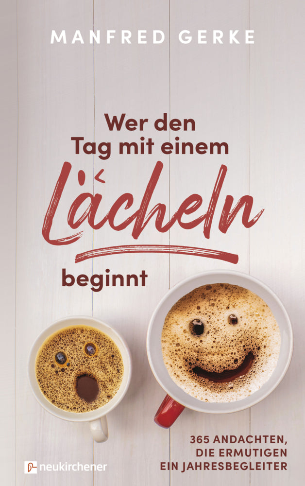 Wer den Tag mit einem Lächeln beginnt (Manfred Gerke)