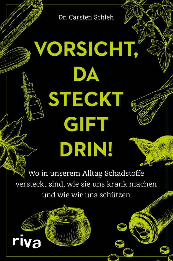 Vorsicht, da steckt Gift drin! (Carsten Schleh)
