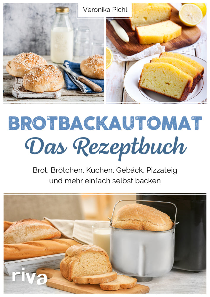 Brotbackautomat - Das Rezeptbuch (Veronika Pichl)