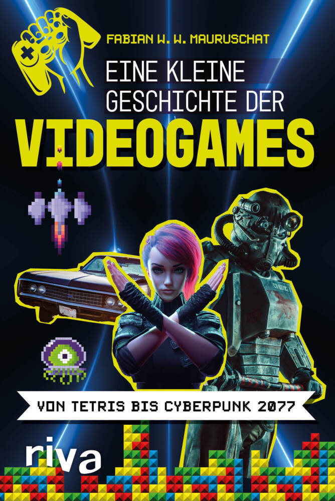 Eine kleine Geschichte der Videogames (Fabian W. W. Mauruschat)