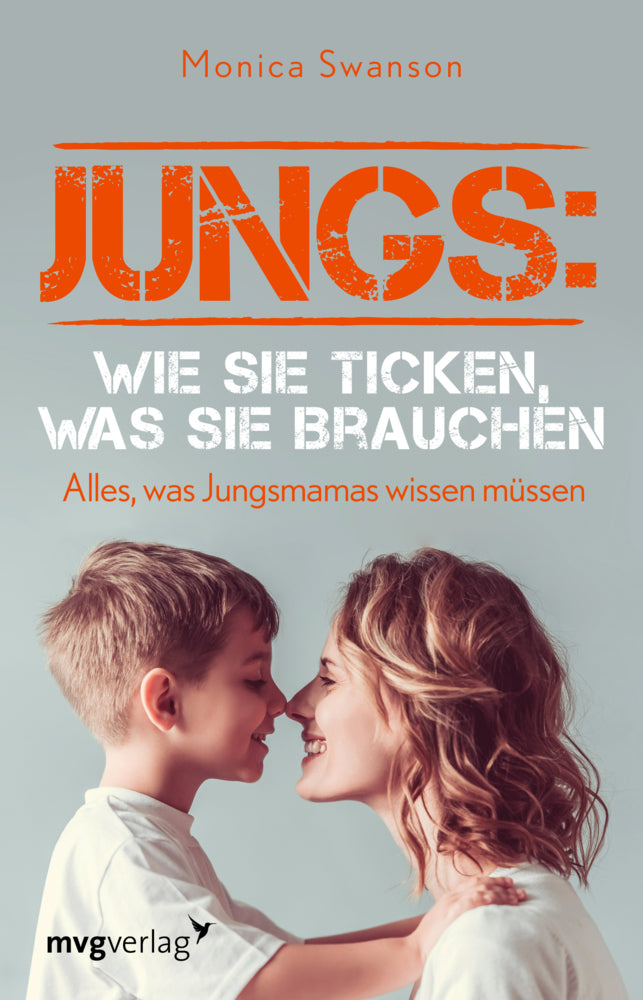 Jungs: wie sie ticken, was sie brauchen (Monica Swanson)