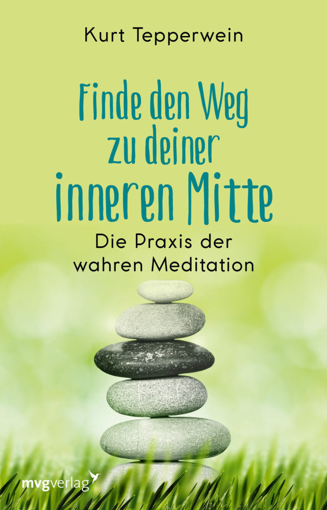 Finde den Weg zu deiner inneren Mitte (Kurt Tepperwein)