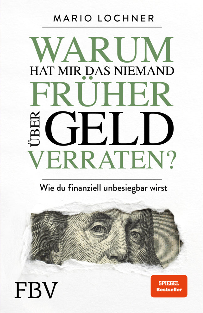 Warum hat mir das niemand früher über Geld verraten? (Mario Lochner)