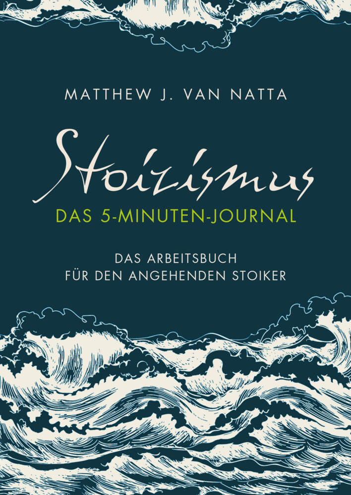 Stoizismus - Das 5-Minuten-Journal (Matthew Van Natta)