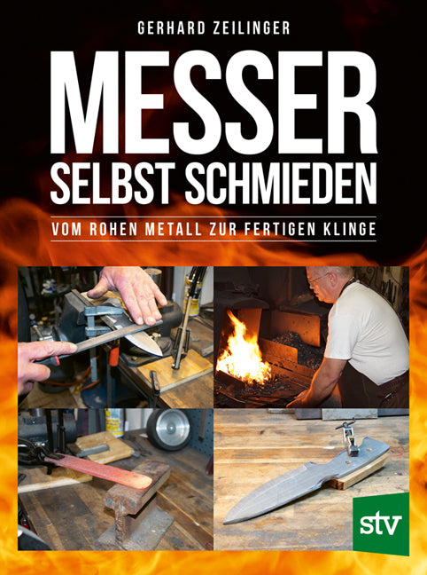 Messer selbst schmieden (Gerhard Zeilinger)