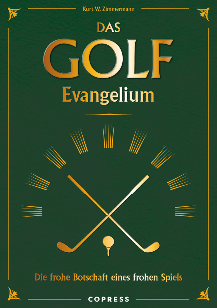 Das Golf Evangelium. Die frohe Botschaft eines frohen Spiels (Kurt W. Zimmermann)