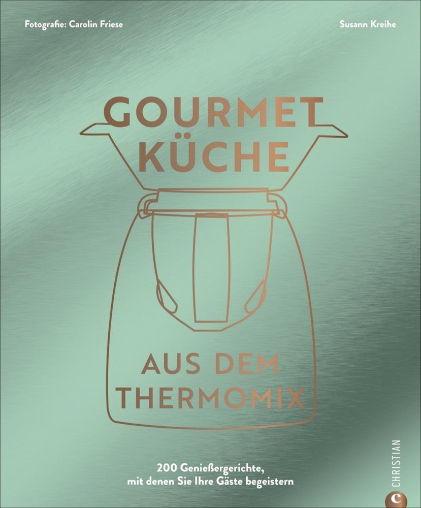 Gourmetküche aus dem Thermomix (Susann Kreihe)