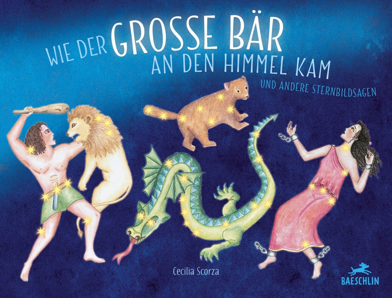 Wie der grosse Bär an den Himmel kam (Cecilia Scorza)