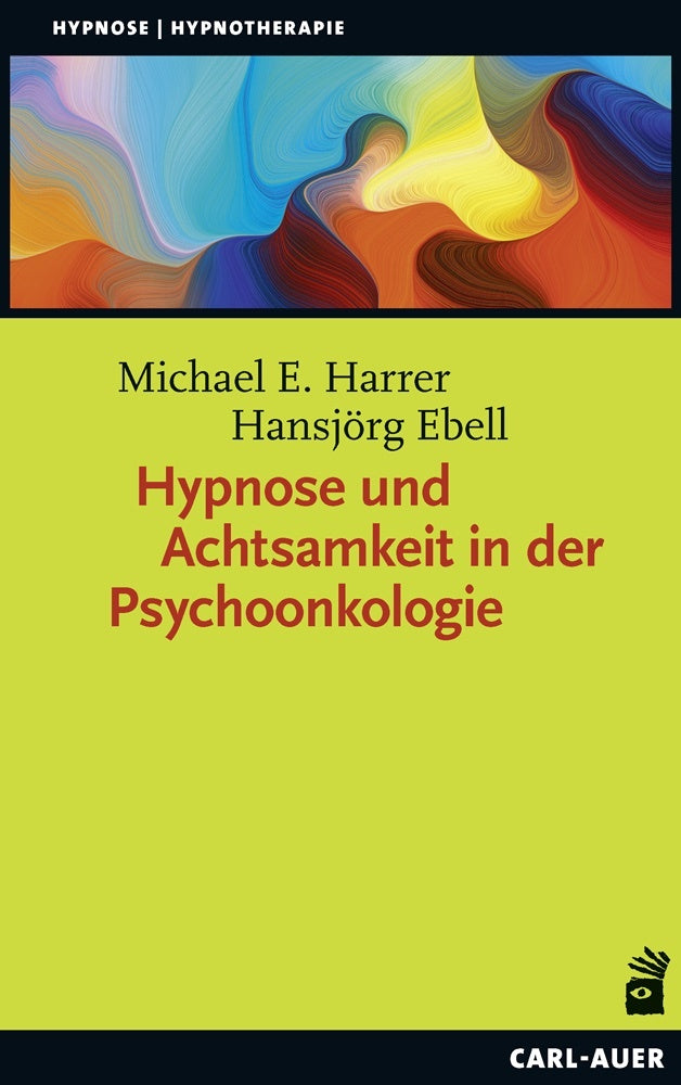 Hypnose und Achtsamkeit in der Psychoonkologie (Michael E. Harrer)
