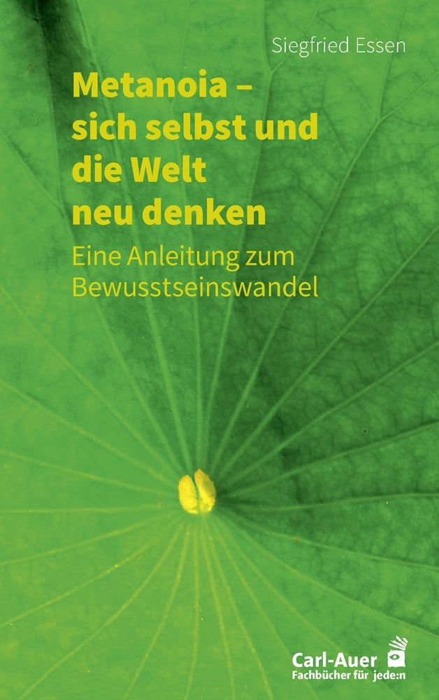 Metanoia - sich selbst und die Welt neu denken (Siegfried Essen)