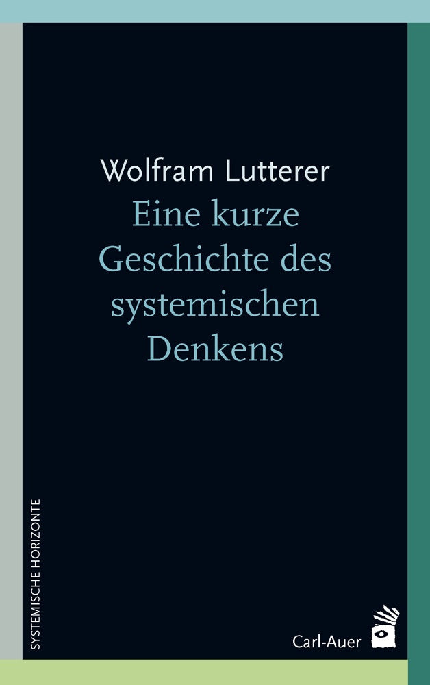 Eine kurze Geschichte des systemischen Denkens (Wolfram Lutterer)