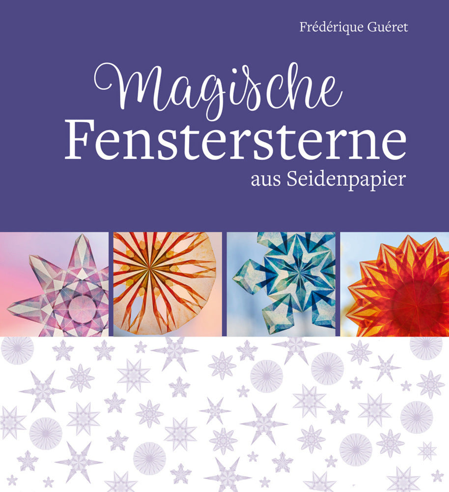 Magische Fenstersterne aus Seidenpapier (Frédérique Guéret)